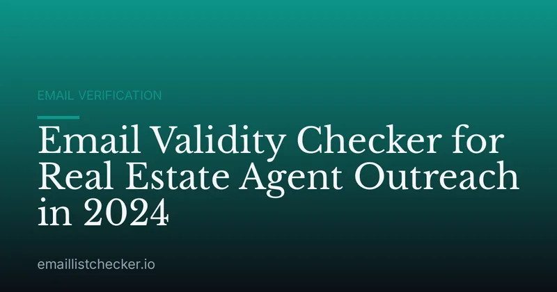 Email Validity Checker for Real Estate Agent Outreach in 2024