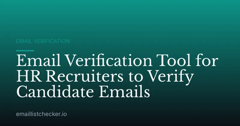 Email Verification Tool for HR Recruiters to Verify Candidate Emails