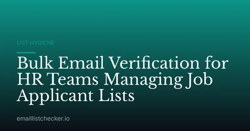 Bulk Email Verification for HR Teams Managing Job Applicant Lists