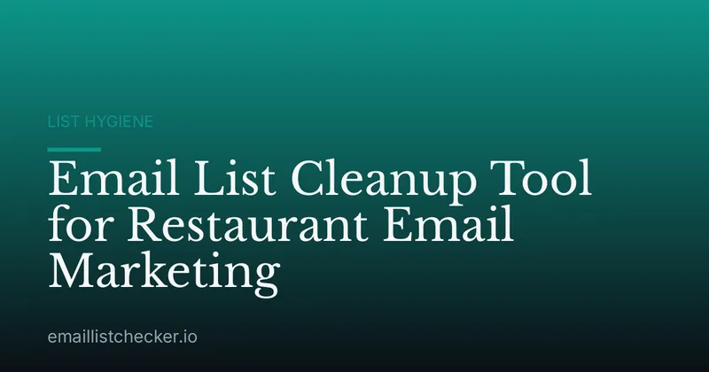 Email List Cleanup Tool for Restaurant Email Marketing