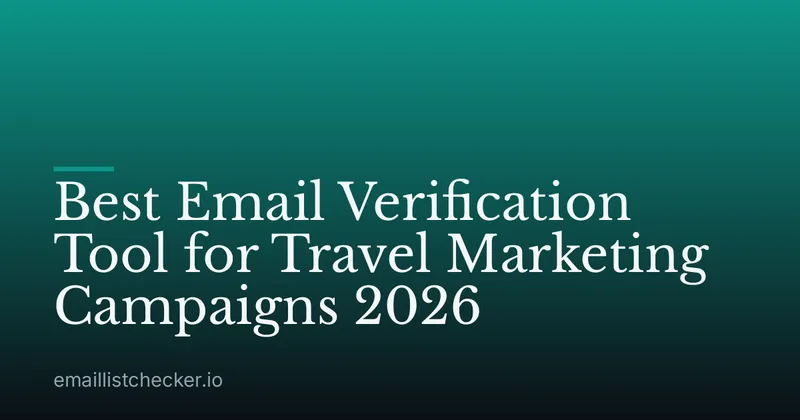 Best Email Verification Tool for Travel Marketing Campaigns 2026