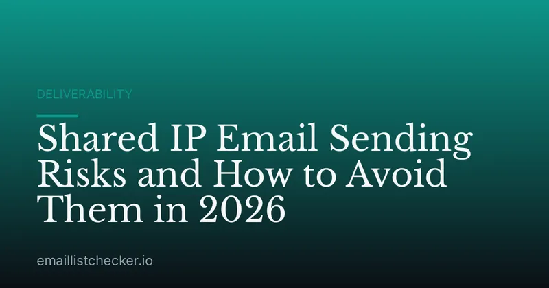 Shared IP Email Sending Risks and How to Avoid Them in 2026