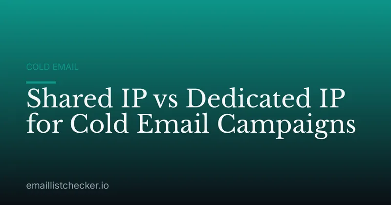 Shared IP vs Dedicated IP for Cold Email Campaigns
