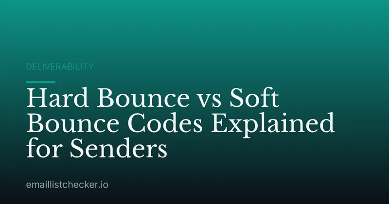 Hard Bounce vs Soft Bounce Codes Explained for Senders