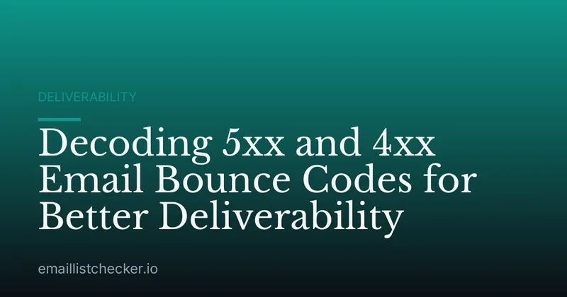 Decoding 5xx and 4xx Email Bounce Codes for Better Deliverability