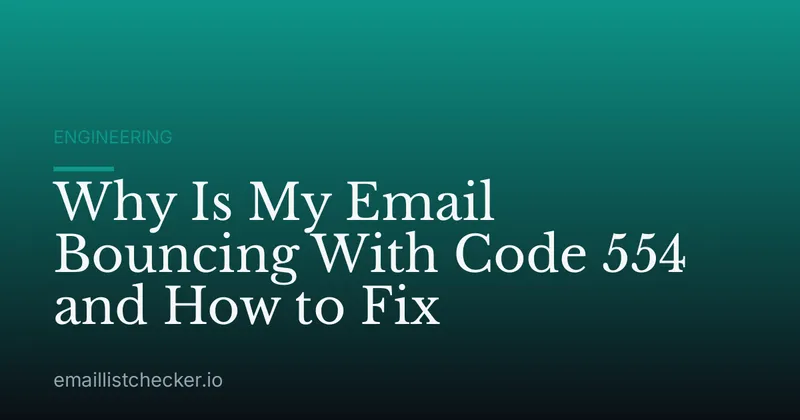 Why Is My Email Bouncing With Code 554 and How to Fix