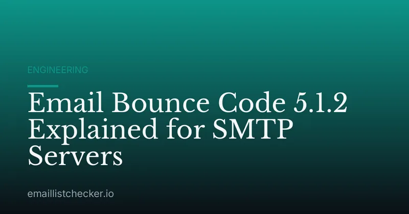 Email Bounce Code 5.1.2 Explained for SMTP Servers