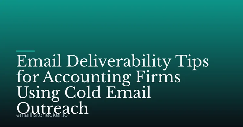 Email Deliverability Tips for Accounting Firms Using Cold Email Outreach