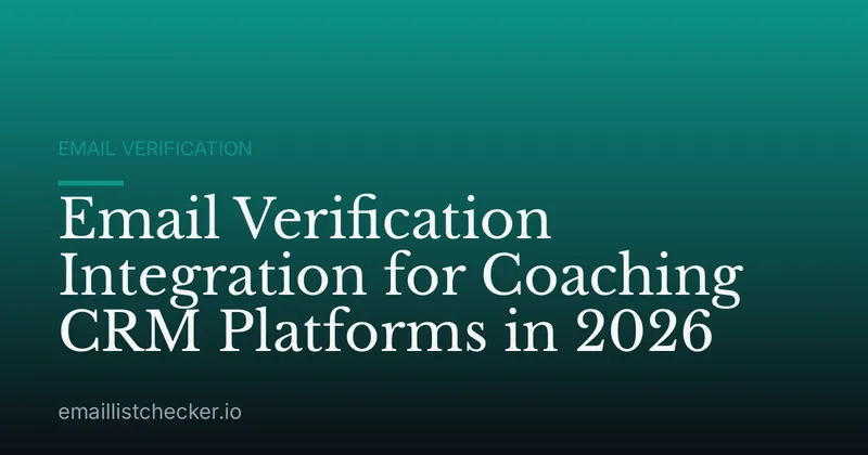 Email Verification Integration for Coaching CRM Platforms in 2026