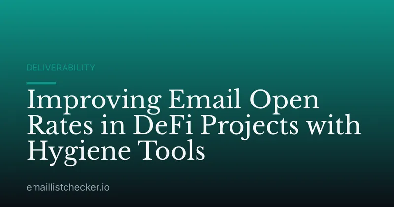 Improving Email Open Rates in DeFi Projects with Hygiene Tools