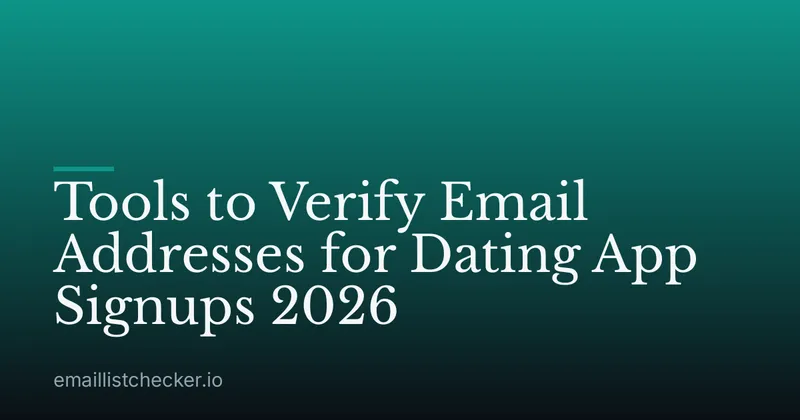 Tools to Verify Email Addresses for Dating App Signups 2026