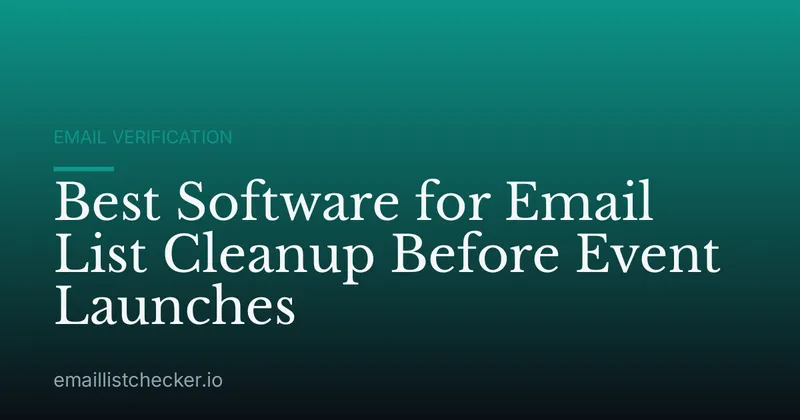 Best Software for Email List Cleanup Before Event Launches