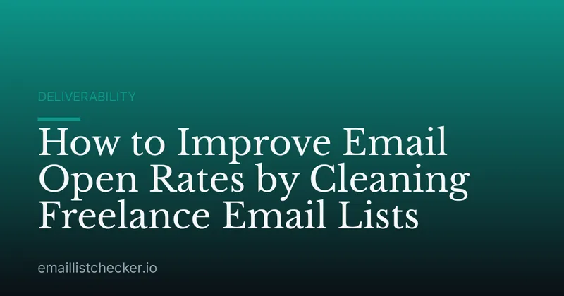How to Improve Email Open Rates by Cleaning Freelance Email Lists