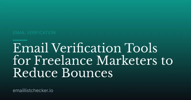 Email Verification Tools for Freelance Marketers to Reduce Bounces