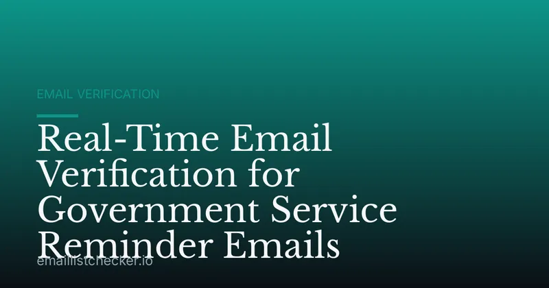 Real-Time Email Verification for Government Service Reminder Emails