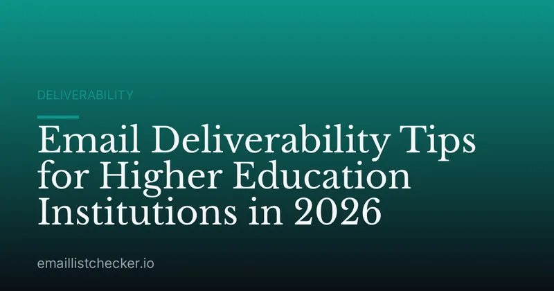 Email Deliverability Tips for Higher Education Institutions in 2026