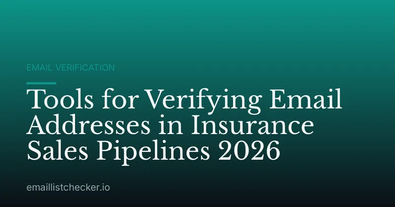 Tools for Verifying Email Addresses in Insurance Sales Pipelines 2026