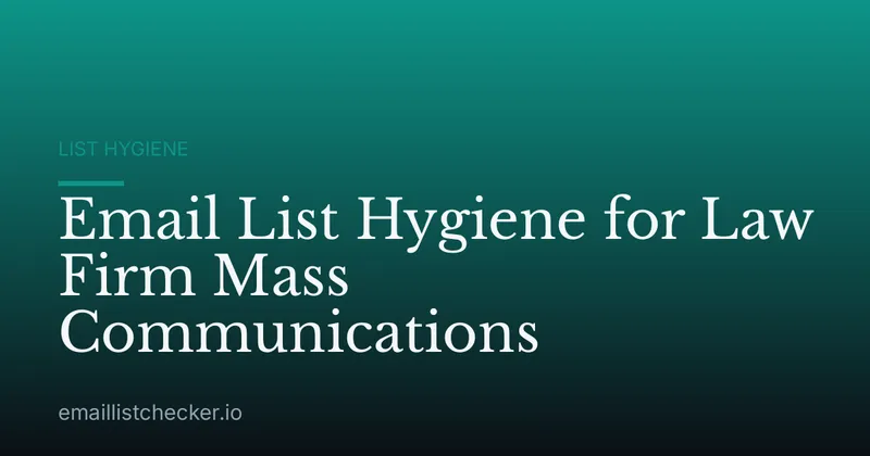 Email List Hygiene for Law Firm Mass Communications