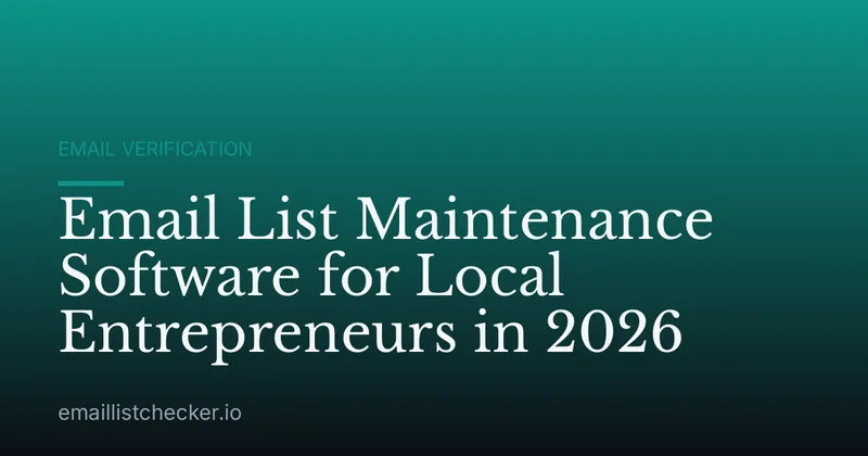 Email List Maintenance Software for Local Entrepreneurs in 2026