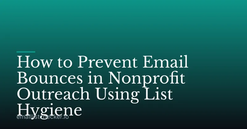 How to Prevent Email Bounces in Nonprofit Outreach Using List Hygiene