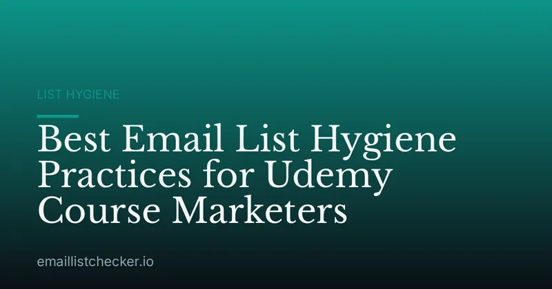 Best Email List Hygiene Practices for Udemy Course Marketers