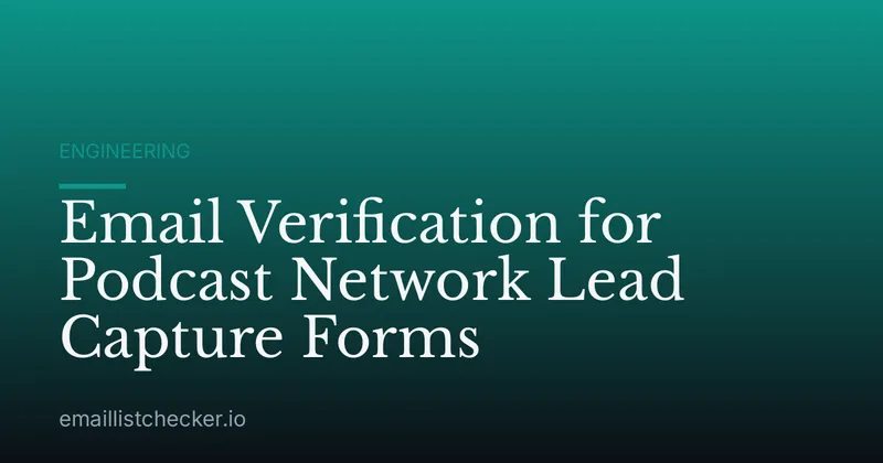 Email Verification for Podcast Network Lead Capture Forms