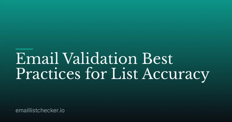 Email Validation Best Practices for List Accuracy