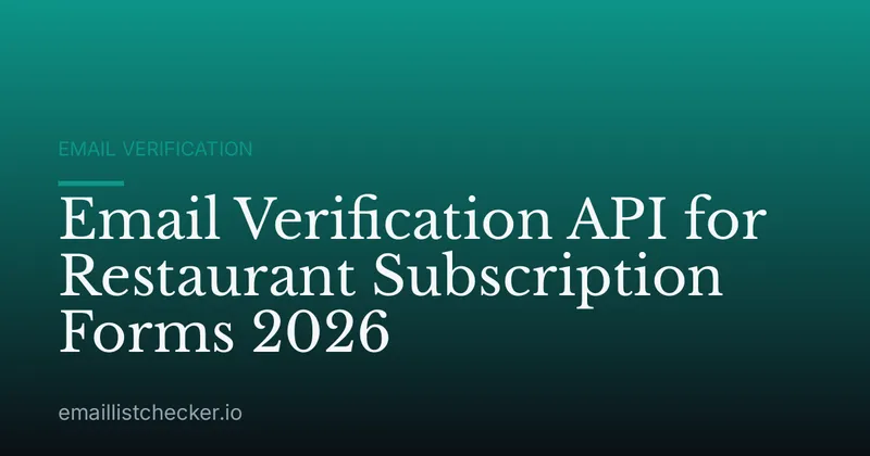 Email Verification API for Restaurant Subscription Forms 2026
