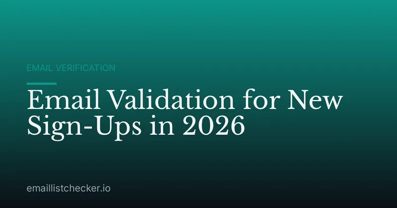 Email Validation for New Sign-Ups in 2026