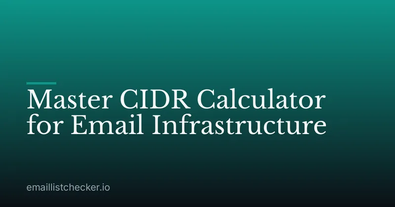 Master CIDR Calculator for Email Infrastructure