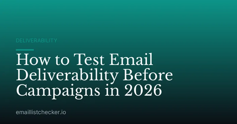 How to Test Email Deliverability Before Campaigns in 2026
