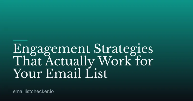 Engagement Strategies That Actually Work for Your Email List
