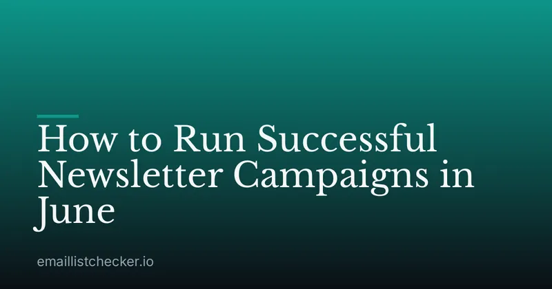 How to Run Successful Newsletter Campaigns in June