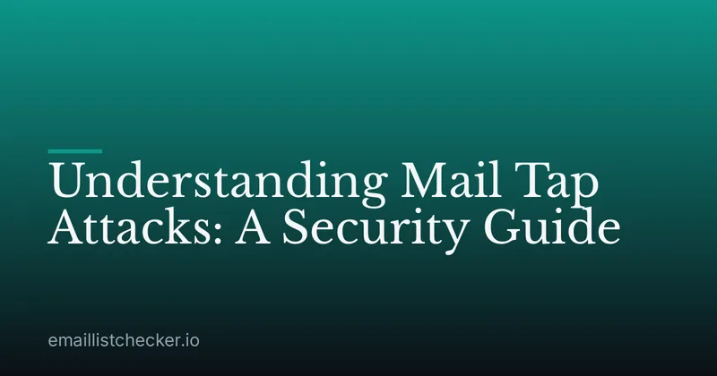 Understanding Mail Tap Attacks: A Security Guide
