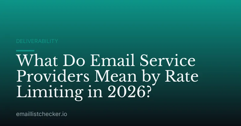 What Do Email Service Providers Mean by Rate Limiting in 2026?