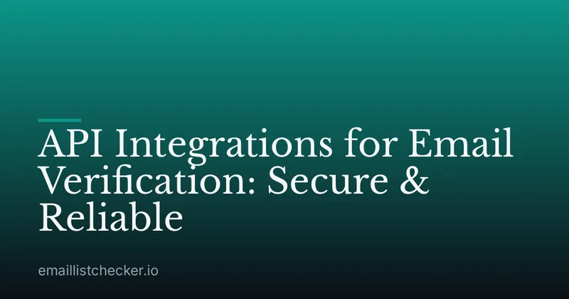 API Integrations for Email Verification: Secure & Reliable