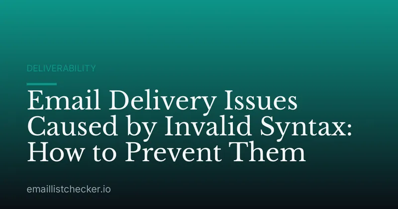Email Delivery Issues Caused by Invalid Syntax: How to Prevent Them
