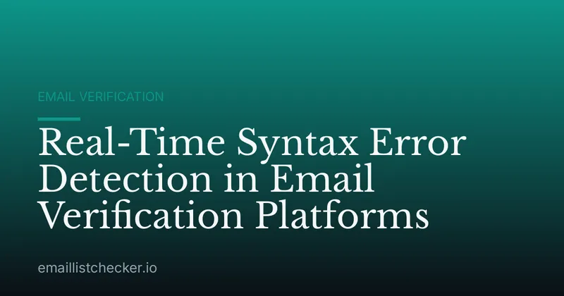 Real-Time Syntax Error Detection in Email Verification Platforms