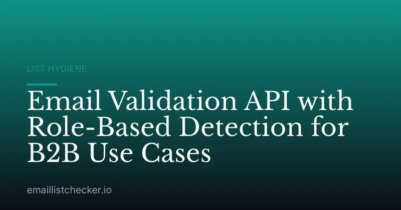 Email Validation API with Role-Based Detection for B2B Use Cases