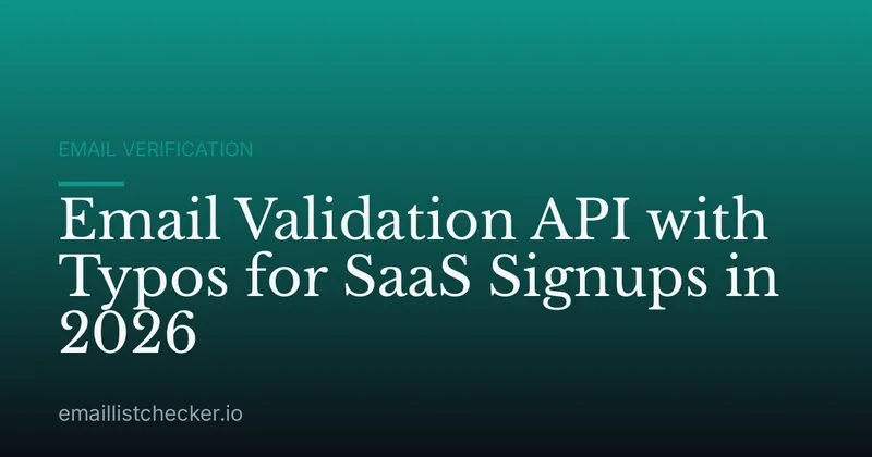 Email Validation API with Typos for SaaS Signups in 2026