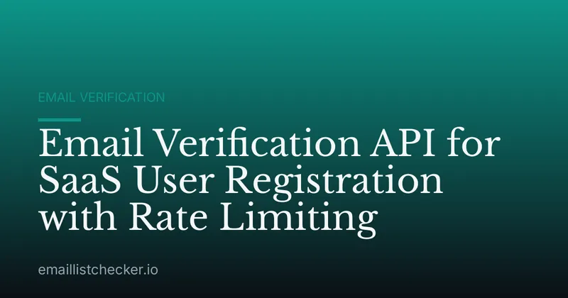 Email Verification API for SaaS User Registration with Rate Limiting