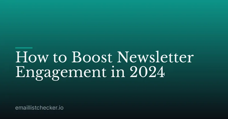 How to Boost Newsletter Engagement in 2024
