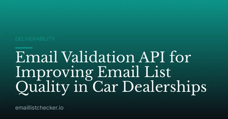 Email Validation API for Improving Email List Quality in Car Dealerships