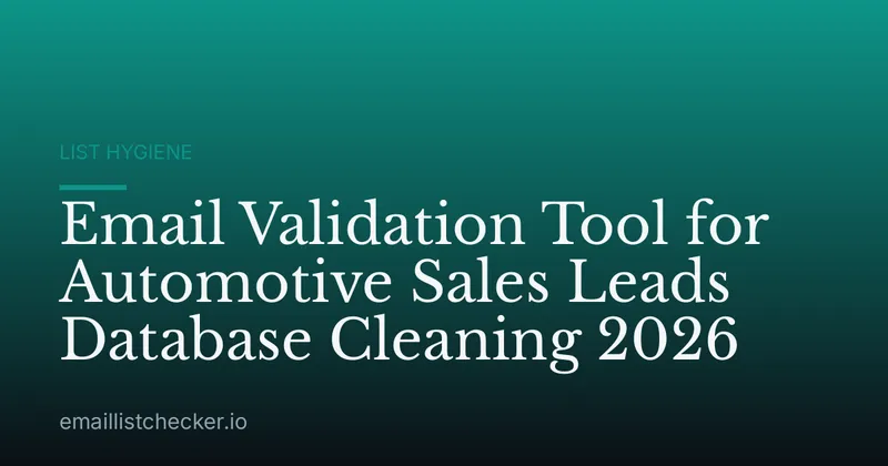 Email Validation Tool for Automotive Sales Leads Database Cleaning 2026