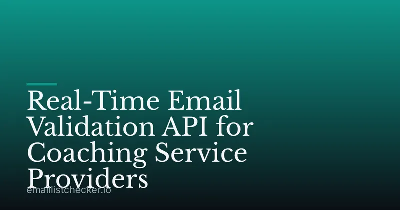Real-Time Email Validation API for Coaching Service Providers