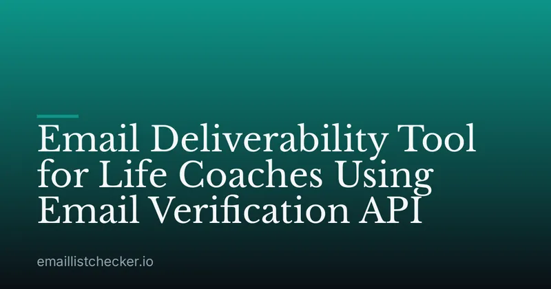 Email Deliverability Tool for Life Coaches Using Email Verification API