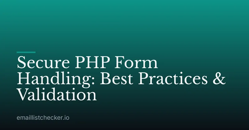 Secure PHP Form Handling: Best Practices & Validation