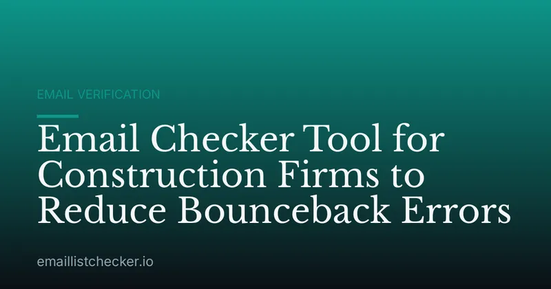 Email Checker Tool for Construction Firms to Reduce Bounceback Errors