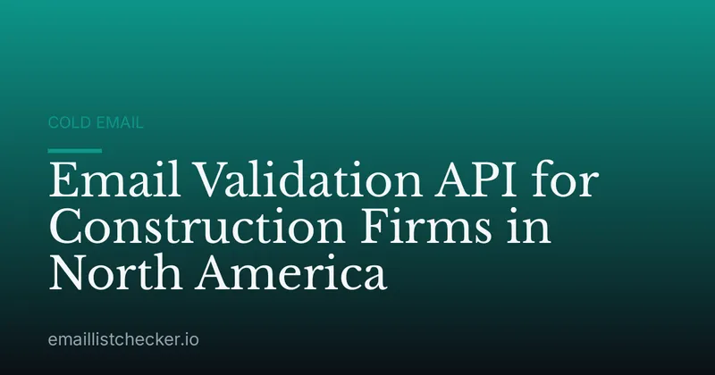 Email Validation API for Construction Firms in North America