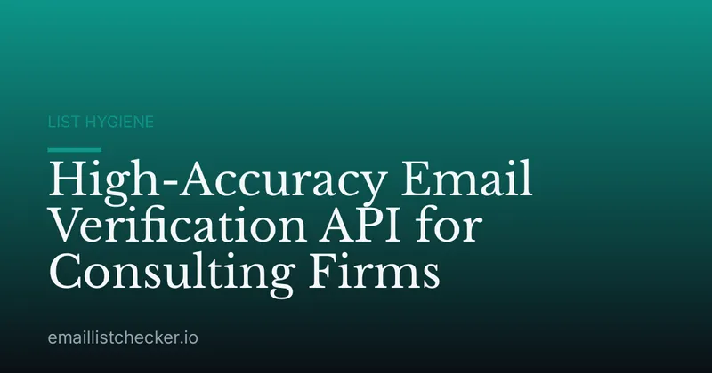High-Accuracy Email Verification API for Consulting Firms